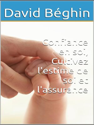 cover image of Confiance en soi, Cultivez l'estime de soi et l'assurance